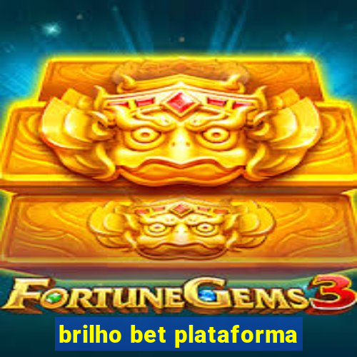 brilho bet plataforma